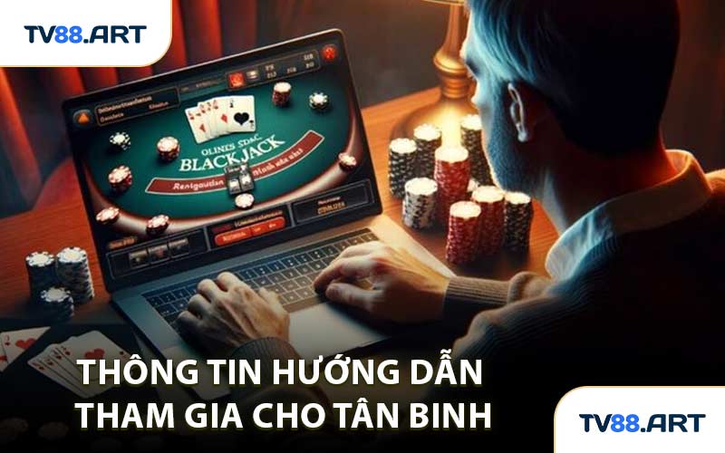 Thông Tin Hướng Dẫn Tham Gia Cho Tân Binh