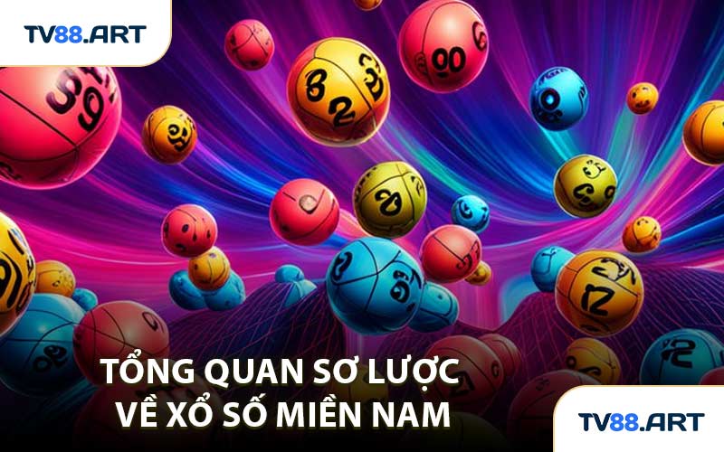 Tổng Quan Sơ Lược Về Xổ Số Miền Nam