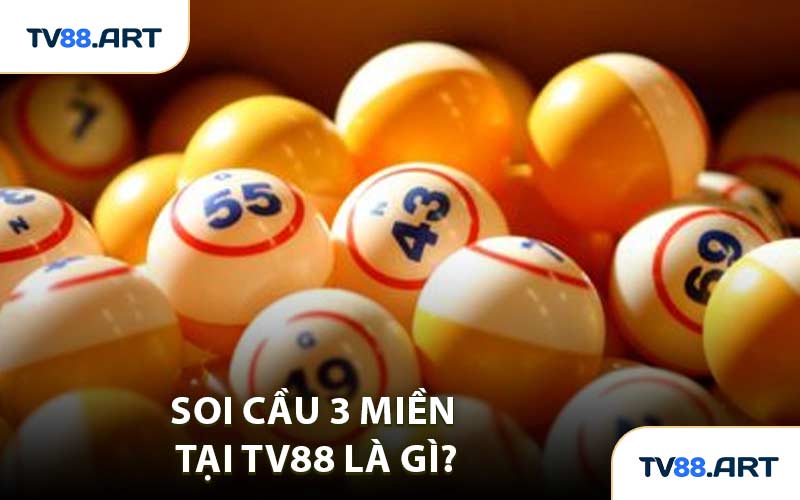 Soi cầu 3 miền tại TV88 là gì?